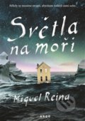 Kniha: Světla na moři (Reina Miquel). Argo, 2019 Kniha: Světla na moři (Reina Miquel). Argo, 2019