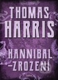 Kniha: Hannibal - Zrození (Thomas Harris). Argo, 2020 Kniha: Hannibal - Zrození (Thomas Harris). Argo, 2020