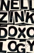 Kniha: Doxology (Nell Zink). Fourth Estate, 2019 Kniha: Doxology (Nell Zink). Fourth Estate, 2019