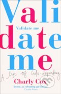 Kniha: Validate Me (Charly Cox). HarperCollins, 2019 Kniha: Validate Me (Charly Cox). HarperCollins, 2019