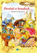 Kniha: Pověsti o hradech (Martina Drijverová). Edika, 2019 Kniha: Pověsti o hradech (Martina Drijverová). Edika, 2019