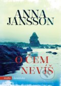 Kniha: O čem nevíš (Anna Jansson). Motto, 2019 Kniha: O čem nevíš (Anna Jansson). Motto, 2019