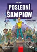 Kniha: Fortnite: Poslední šampion (Mathias Lavorel). Computer Press, 2019 Kniha: Fortnite: Poslední šampion (Mathias Lavorel). Computer Press, 2019