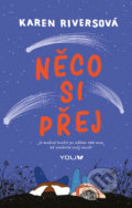 Kniha: Něco si přej (Karen Rivers). YOLi CZ, 2019 Kniha: Něco si přej (Karen Rivers). YOLi CZ, 2019