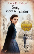 Kniha: Sen, který se naplnil (Luca Di Fulvio). Ikar CZ, 2019 Kniha: Sen, který se naplnil (Luca Di Fulvio). Ikar CZ, 2019