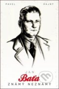 Kniha: Jan Baťa: Známý neznámý (Pavel Hajný). Kontrast, 2020 Kniha: Jan Baťa: Známý neznámý (Pavel Hajný). Kontrast, 2020