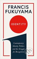 Kniha: Identity (Francis Fukuyama). Profile Books, 2019 Kniha: Identity (Francis Fukuyama). Profile Books, 2019
