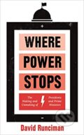 Kniha: Where Power Stops (David Runciman). Profile Books, 2019 Kniha: Where Power Stops (David Runciman). Profile Books, 2019