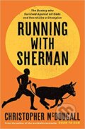 Kniha: Running with Sherman (Christopher McDougall). Profile Books, 2019 Kniha: Running with Sherman (Christopher McDougall). Profile Books, 2019