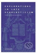 Kniha: Explorations in Late Scholasticism (Petr Dvořák a Tomáš Machula). Filosofia, 2017 Kniha: Explorations in Late Scholasticism (Petr Dvořák a Tomáš Machula). Filosofia, 2017