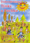 Kniha: Dobrodružství Týnky a Pavlíka (Petra Vondrová). BLUG, 2003 Kniha: Dobrodružství Týnky a Pavlíka (Petra Vondrová). BLUG, 2003