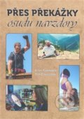 Kniha: Přes překážky osudu navzdory (Eva Csölleová a Vítek Formánek). Šimon Ryšavý, 2019 Kniha: Přes překážky osudu navzdory (Eva Csölleová a Vítek Formánek). Šimon Ryšavý, 2019