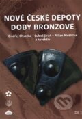 Kniha: Nové české depoty doby bronzové (Ondřej Chvojka). Archeologický ústav AV ČR Praha, 2018 Kniha: Nové české depoty doby bronzové (Ondřej Chvojka). Archeologický ústav AV ČR Praha, 2018