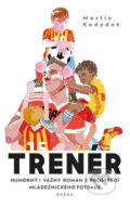 Kniha: Trenér (Martin Kodýdek). Brána, 2019 Kniha: Trenér (Martin Kodýdek). Brána, 2019