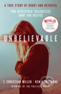 Kniha: Unbelievable (Ken Armstrong a T. Christian Miller). Windmill Books, 2019 Kniha: Unbelievable (Ken Armstrong a T. Christian Miller). Windmill Books, 2019