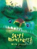 Kniha: Stop! Monsters! (Mark Janssen). Lemniscaat, 2019 Kniha: Stop! Monsters! (Mark Janssen). Lemniscaat, 2019
