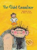 Kniha: The Child Cruncher (Mathilde Stein a Mies Van Hout). Lemniscaat, 2019 Kniha: The Child Cruncher (Mathilde Stein a Mies Van Hout). Lemniscaat, 2019