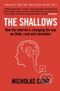 Kniha: The Shallows (Nicholas Carr). Atlantic Books, 2011 Kniha: The Shallows (Nicholas Carr). Atlantic Books, 2011