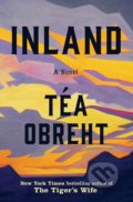 Kniha: Inland (Téa Obreht). Random House, 2019 Kniha: Inland (Téa Obreht). Random House, 2019