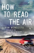 Kniha: How to Read the Air (Dinaw Mengestu). Vintage, 2012 Kniha: How to Read the Air (Dinaw Mengestu). Vintage, 2012