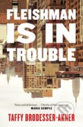 Kniha: Fleishman Is in Trouble (Taffy Brodesser-Akner). Headline Book, 2019 Kniha: Fleishman Is in Trouble (Taffy Brodesser-Akner). Headline Book, 2019