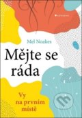 Kniha: Mějte se ráda (Mel Noakes). Grada, 2019 Kniha: Mějte se ráda (Mel Noakes). Grada, 2019