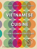 Kniha: Vietnamese Cuisine (Tom Moorman). Phaidon, 2017 Kniha: Vietnamese Cuisine (Tom Moorman). Phaidon, 2017