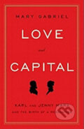 Kniha: Love and Capital (Mary Gabriel). Little, Brown, 2012 Kniha: Love and Capital (Mary Gabriel). Little, Brown, 2012