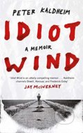 Kniha: Idiot Wind (Peter Kaldheim). Canongate Books, 2019 Kniha: Idiot Wind (Peter Kaldheim). Canongate Books, 2019