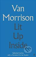 Kniha: Lit Up Inside (Van Morrison). Faber and Faber, 2014 Kniha: Lit Up Inside (Van Morrison). Faber and Faber, 2014