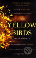 Kniha: The Yellow Birds (Kevin Powers). Hodder and Stoughton, 2013 Kniha: The Yellow Birds (Kevin Powers). Hodder and Stoughton, 2013