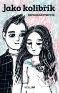 Kniha: Jako kolibřík (Barbora Škovierová). YOLi CZ, 2019 Kniha: Jako kolibřík (Barbora Škovierová). YOLi CZ, 2019