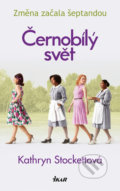 Kniha: Černobílý svět (Kathryn Stockett), 2019 Kniha: Černobílý svět (Kathryn Stockett), 2019