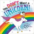 Kniha: You Dont Want a Unicorn! (Ame Dyckman). Little, Brown, 2019 Kniha: You Dont Want a Unicorn! (Ame Dyckman). Little, Brown, 2019