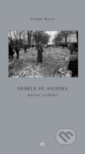 Kniha: Neděle sv. Snipera (Tomáš Weiss). Dauphin, 2009 Kniha: Neděle sv. Snipera (Tomáš Weiss). Dauphin, 2009