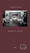 Kniha: Marijin dvor (Dominika Prejdová). Dauphin, 2009 Kniha: Marijin dvor (Dominika Prejdová). Dauphin, 2009