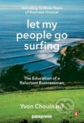 Kniha: Let My People Go Surfing (Yvon Chouinard). Penguin Books, 2016 Kniha: Let My People Go Surfing (Yvon Chouinard). Penguin Books, 2016
