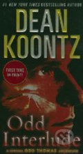 Kniha: Odd Interlude (Dean Koontz). Bantam Press, 2013 Kniha: Odd Interlude (Dean Koontz). Bantam Press, 2013