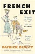 Kniha: French Exit (Patrick deWitt). Bloomsbury, 2019 Kniha: French Exit (Patrick deWitt). Bloomsbury, 2019