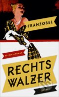 Kniha: Rechtswalzer (Franzobel). Zsolnay, 2019 Kniha: Rechtswalzer (Franzobel). Zsolnay, 2019