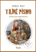 Kniha: Tajné písmo (Roman Brat). Stonožka, 2019 Kniha: Tajné písmo (Roman Brat). Stonožka, 2019