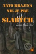 Kniha: Táto krajina nie je pre slabých (Lenona Štiblaríková), 2019 Kniha: Táto krajina nie je pre slabých (Lenona Štiblaríková), 2019