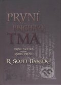 Kniha: První přichází tma (R. Scott Bakker). Triton, 2009 Kniha: První přichází tma (R. Scott Bakker). Triton, 2009