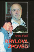 Kniha: Krylova zpověď (Anna Rasl). Art Media, 2004 Kniha: Krylova zpověď (Anna Rasl). Art Media, 2004