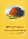 Kniha: Cesta ke zdraví (Gisela Weidner). Carolus, 2008 Kniha: Cesta ke zdraví (Gisela Weidner). Carolus, 2008