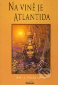 Kniha: Na vině je Atlantida (Anna Farianová). Karpana, 2008 Kniha: Na vině je Atlantida (Anna Farianová). Karpana, 2008