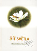 Kniha: Síť světla (Helena Pejšová a kolektiv). Carolus, 2006 Kniha: Síť světla (Helena Pejšová a kolektiv). Carolus, 2006