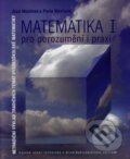 Kniha: Matematika I - pro porozumění a praxi (Jana Musilová a Pavla Musilová). Akademické nakladatelství, VUTIUM, 2016 Kniha: Matematika I - pro porozumění a praxi (Jana Musilová a Pavla Musilová). Akademické nakladatelství, VUTIUM, 2016