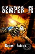 Kniha: Semper fi (Robert Fabian). Straky na vrbě, 2009 Kniha: Semper fi (Robert Fabian). Straky na vrbě, 2009