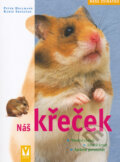 Kniha: Náš křeček (Peter Hollmann). Vašut, 2006 Kniha: Náš křeček (Peter Hollmann). Vašut, 2006